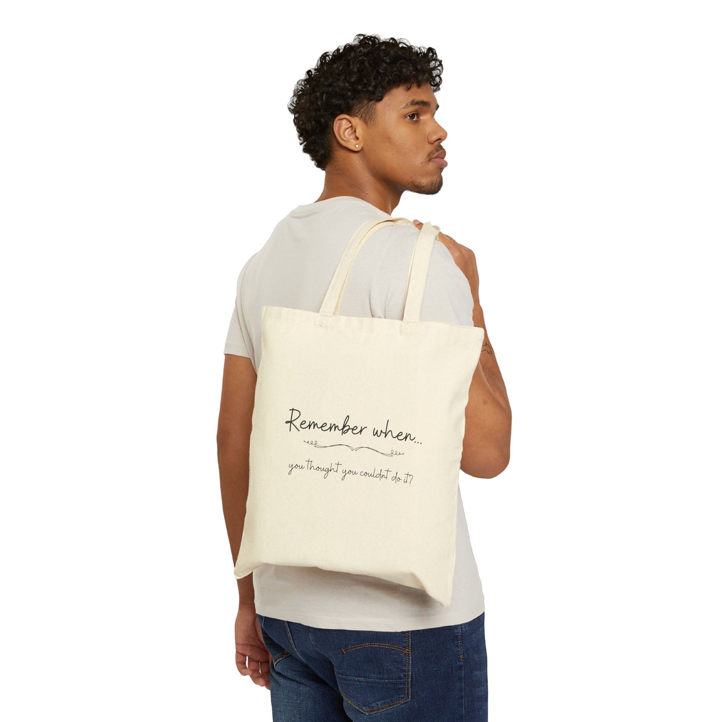 "Remember When...You Thought You Couldn't Do It?" - Inspirational Cotton Canvas Tote Bag