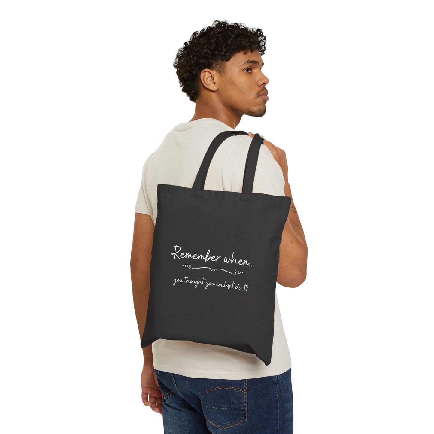 "Remember When... You Thought You Couldn't Do It?" - Motivational Cotton Canvas Tote Bag